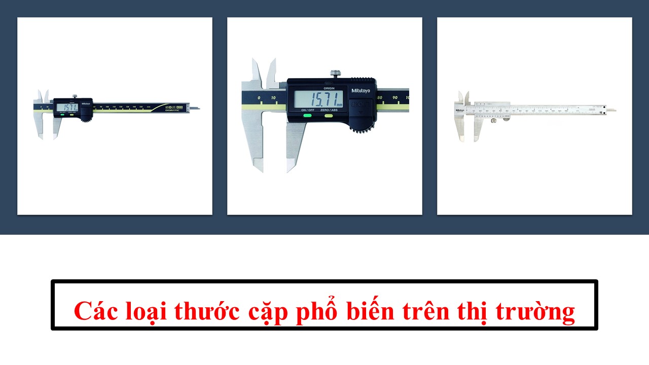 Các loại thước cặp phổ biến nhất trên thị trường - Top 6 sản phẩm đáng mua nhất