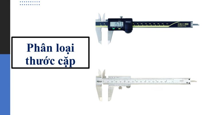 Tìm hiểu cách phân loại thước cặp