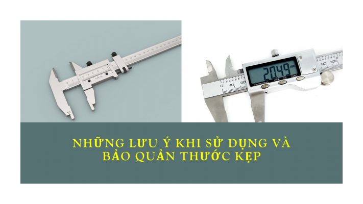 Những lưu ý khi sử dụng và bảo quản thước kẹp
