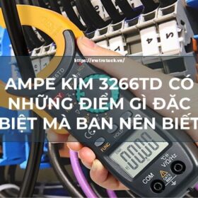 Tìm hiểu khái quát về Ampe kìm 3266td