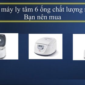 Top 2 Máy Ly Tâm 6 Ống Được Bán Chạy Nhất Thị Trường Hiện Nay