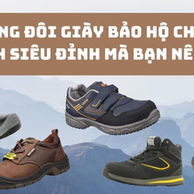 Những đôi giày bảo hộ chống đinh siêu đỉnh mà bạn nên có