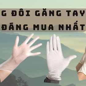 Những đôi tay găng tay y tế đáng mua nhất