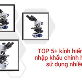 Gợi ý 5+ kính hiển vi 2 mắt nhập khẩu chính hãng được sử dụng nhiều nhất