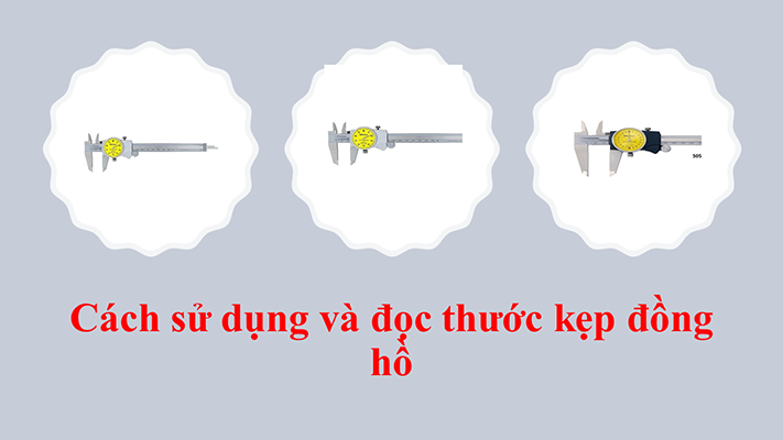 Cách sử dụng và đọc thước kẹp đồng