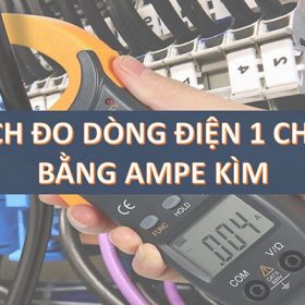 Cách đo dòng điện 1 chiều bằng ampe kìm