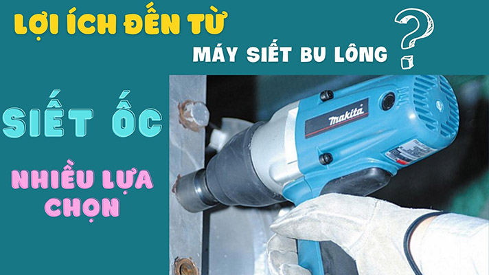 Lợi ích đến từ máy siết bu lông dùng điện