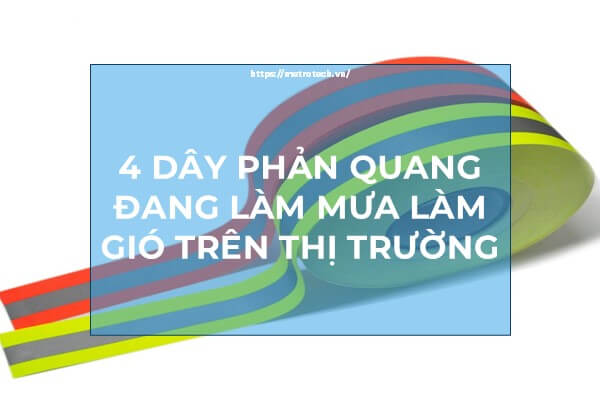 [Đánh Giá] 4 Dây Phản Quang Đang Làm Mưa Làm Gió