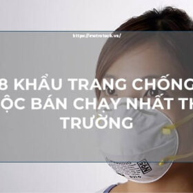 [Review] 8 Khẩu Trang Chống Độc Bán Chạy Nhất Thị Trường