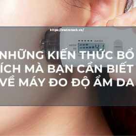 Những kiến thức bổ ích mà bạn cần biết về máy đo độ ẩm da