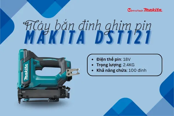 Máy bắn đinh Makita DST121